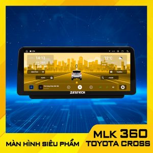 MLK 360 Toyota Cross - Màn Hình Zestech chính hãng tại Thanh Bình Auto
