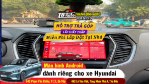 Màn hình Android dành riêng cho xe Hyundai
