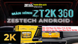 Màn Hình Ô Tô Zestech ZT2K 360 Chính Hãng