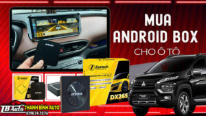 Android Box Zestech DX265 cho Mitsubishi