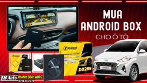 Android Box Zestech DX265 cho Hyundai