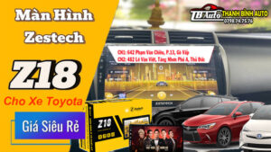 Màn Hình Android Zestech Z18 Cho Xe Toyota