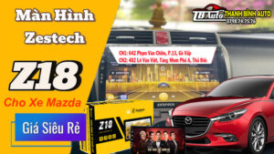 Màn Hình Android Zestech Z18 Cho Xe Mazda