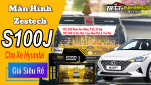 Màn Hình Zestech S100J Chính Hãng Cho Xe Hyundai