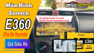 Màn Hình Zestech E360 Chính Hãng