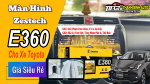 Màn Hình Zestech E360 Cho Xe Toyota