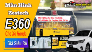 Màn Hình Zestech E360 Cho Xe Honda