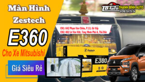 Màn Hình Zestech E360 Cho Xe Mitsubishi