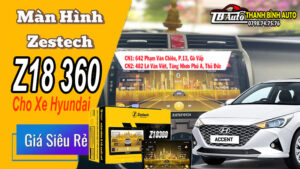 Màn Hình Android Zestech Xe Hyundai Chính Hãng